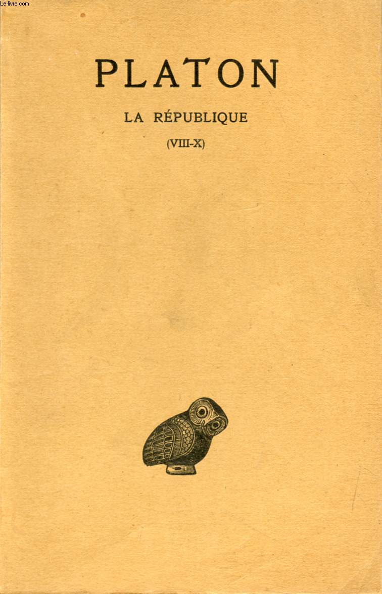 PLATON, OEUVRES COMPLETES, TOME VII, 2e PARTIE, LA REPUBLIQUE, LIVRES VIIII-X