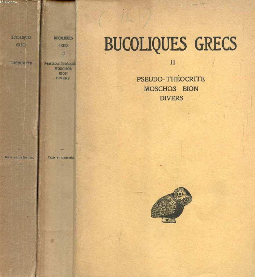 BUCOLIQUES GRECS, 2 TOMES (THEOCRITE / PSEUDO-THEOCRITE, MOSCHOS, BION, DIVERS)