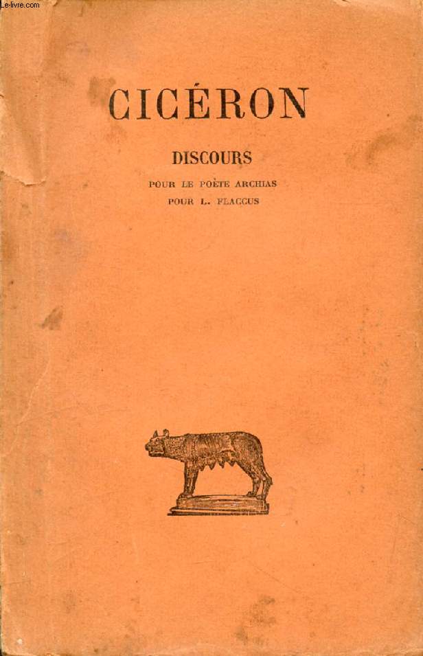 DISCOURS, TOME XII (POUR LE POETE ARCHIAS, POUR L. FLACCUS)