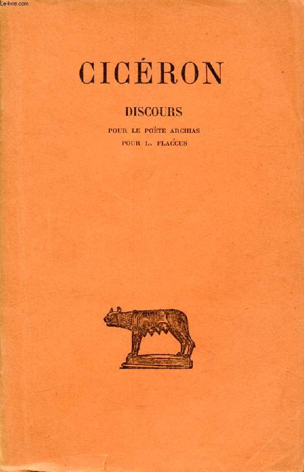 DISCOURS, TOME XII (POUR LE POETE ARCHIAS, POUR L. FLACCUS)