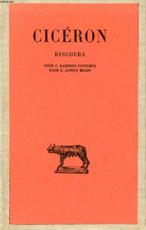 DISCOURS, TOME XVII (POUR C. RABIRIUS POSTUMUS, POUR T. ANNIUS MILON)