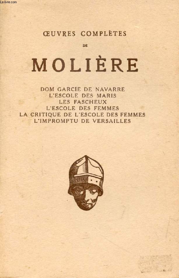 THEATRE DE 1661 A 1663 (DOM GARCIE DE NAVARRE, L'ESCOLE DES MARIS, LES FASCHEUX, L'ESCOLE DES FEMMES, LA CRITIQUE DE L'ESCOLE DES FEMMES, L'IMPROMPTU DE VERSAILLES)