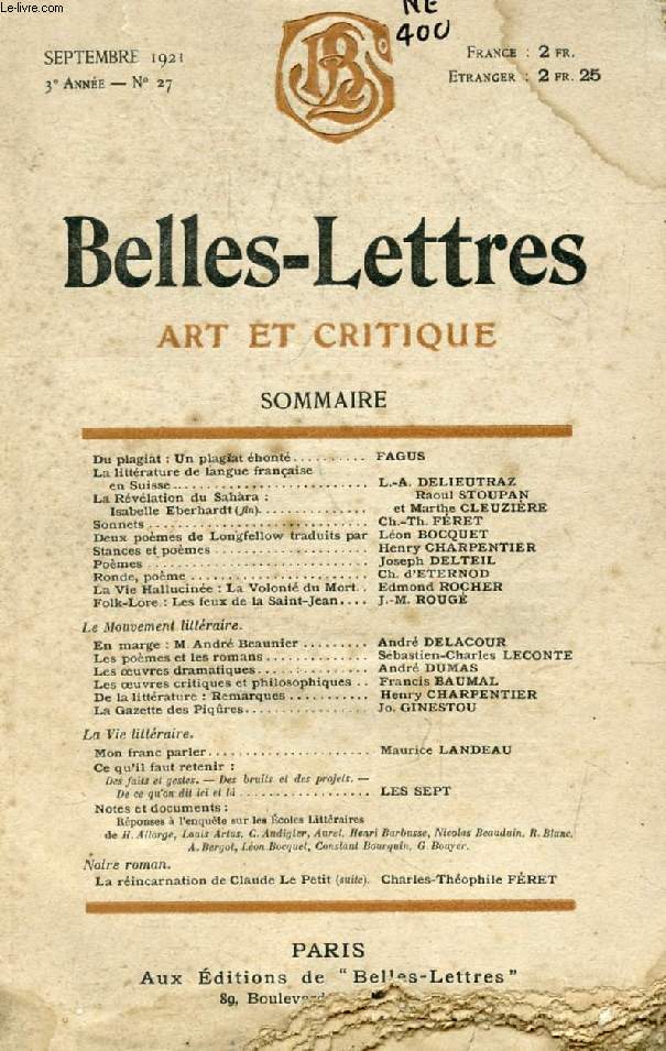 BELLES-LETTRES, ART ET CRITIQUE, 3e ANNEE, N 27, SEPT. 1921 (Sommaire: Du plagiat : Un plagiat hont FAGUS. La littrature de langue franaise en Suisse. L.-A. DELIEUTRAZ. La Rvlation du Sahara : Raoul STOUPAN. Isabelle Eberhardt (fin). et Marthe...)