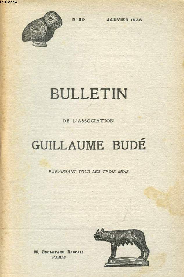 BULLETIN DE L'ASSOCIATION GUILLAUME BUDE, N 50, JAN. 1936 (Sommaire: L Association Guillaume Bud en Algrie. L'amiti d'rasme et de More entre 1520 et 1535, par Marie Delcourt. CHRONIQUE BIBLIOGRAPHIQUE DE LA SOCIT  LES BELLES-LETTRES . Congrs...)