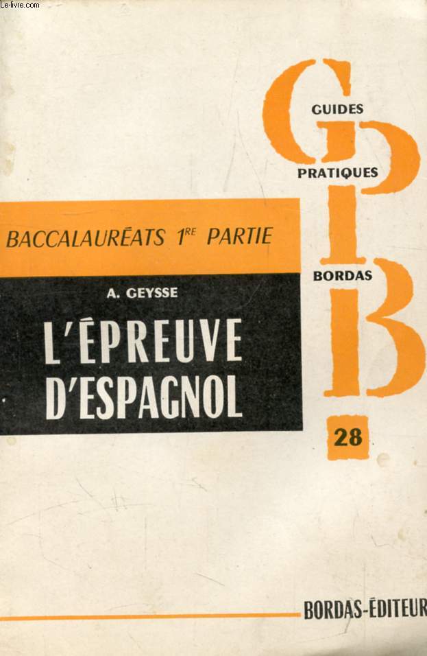 L'EPREUVE D'ESPAGNOL, VERSIONS D'EXAMEN, THEMES D'EXERCICE, GUIDE GRAMMATICAL