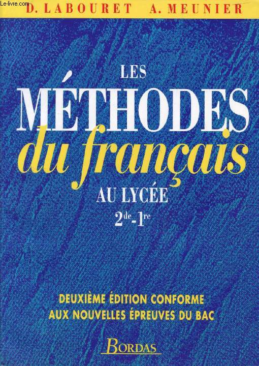 LES METHODES DU FRANCAIS AU LYCEE, 2de, 1re