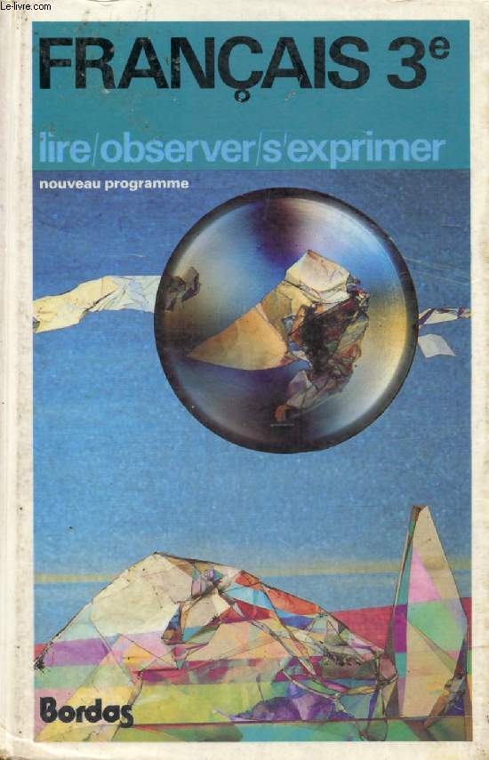 FRANCAIS 3e, LIRE, OBSERVER, S'EXPRIMER