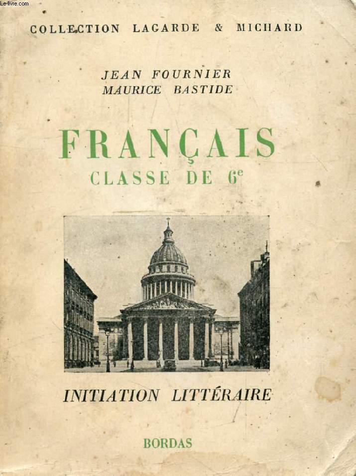 FRANCAIS, CLASSE DE 6e (COLLECTION LAGARDE ET MICHARD, I)