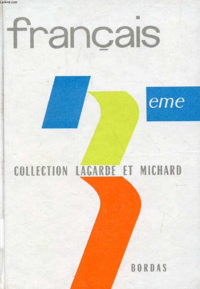 FRANCAIS, CLASSE DE 3e (COLLECTION LAGARDE ET MICHARD, IV)