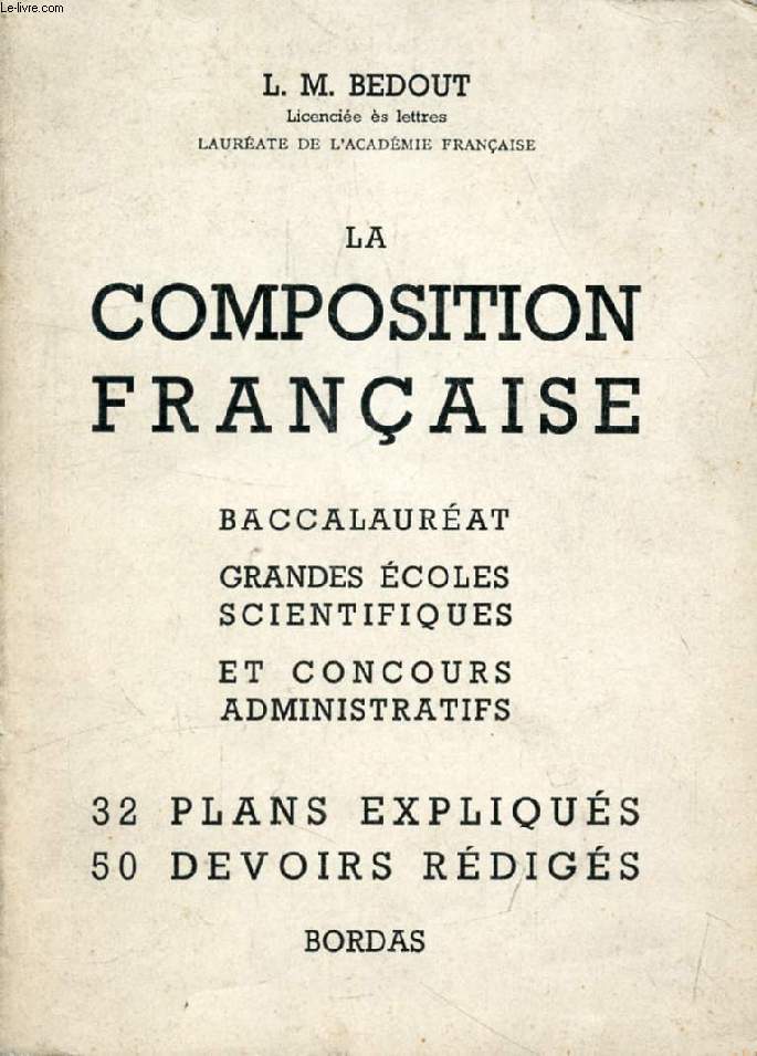 LA COMPOSITION FRANCAISE, BACCALAUREAT, GRANDES ECOLES SCIENTIFIQUES ET CONCOURS ADMINISTRATIFS