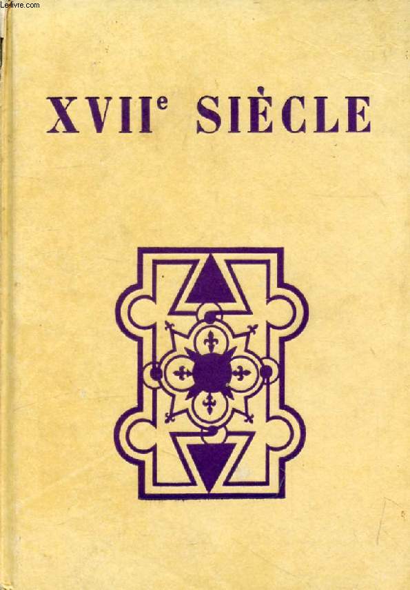 LES GRANDS AUTEURS FRANCAIS DU PROGRAMME, III, XVIIe SIECLE