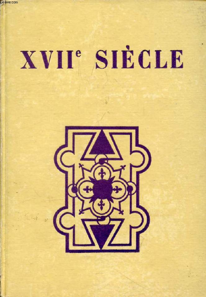 LES GRANDS AUTEURS FRANCAIS DU PROGRAMME, III, XVIIe SIECLE