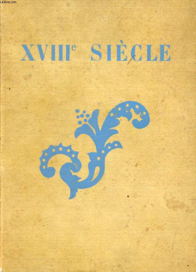 LES GRANDS AUTEURS FRANCAIS DU PROGRAMME, IV, XVIIIe SIECLE