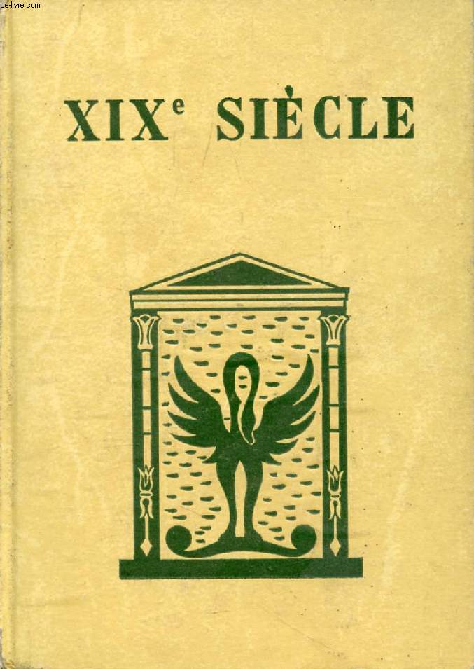 LES GRANDS AUTEURS FRANCAIS DU PROGRAMME, V, XIXe SIECLE