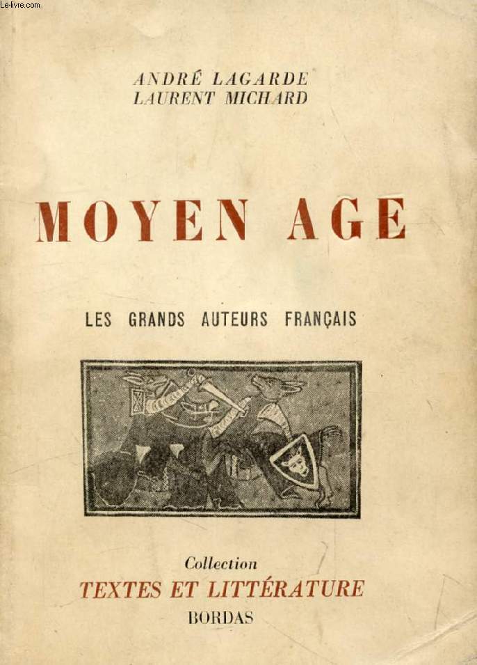 LES GRANDS AUTEURS FRANCAIS DU PROGRAMME, I, MOYEN AGE