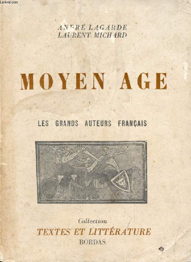 LES GRANDS AUTEURS FRANCAIS DU PROGRAMME, I, MOYEN AGE