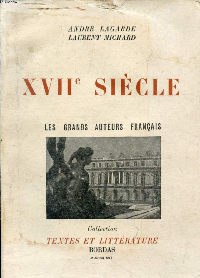 LES GRANDS AUTEURS FRANCAIS DU PROGRAMME, III, XVIIe SIECLE