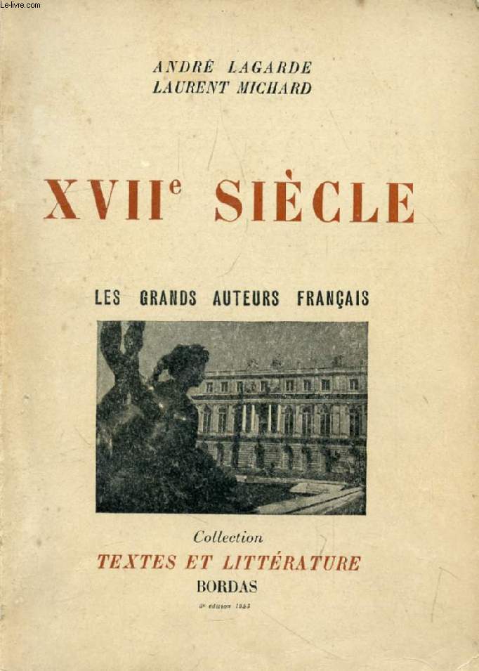 LES GRANDS AUTEURS FRANCAIS DU PROGRAMME, III, XVIIe SIECLE