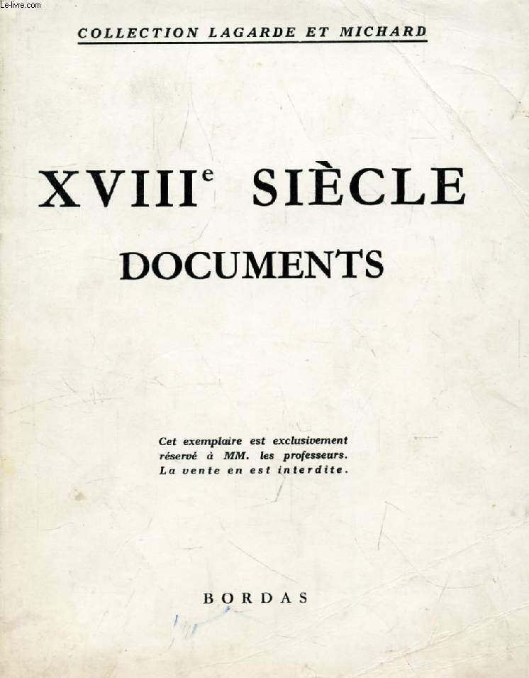 XVIIIe SIECLE, DOCUMENTS (COLLECTION LAGARDE ET MICHARD)