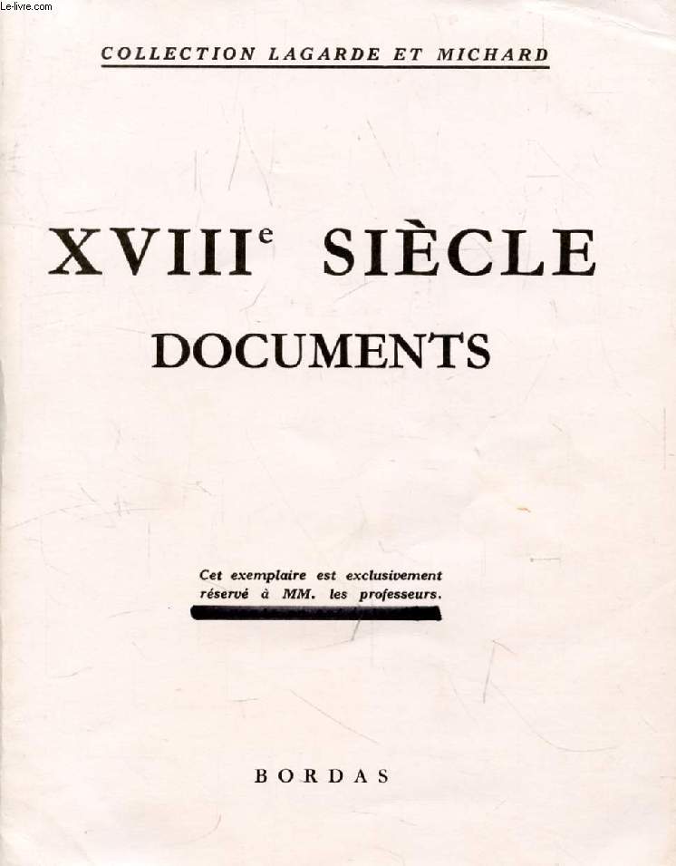 XVIIIe SIECLE, DOCUMENTS (COLLECTION LAGARDE ET MICHARD)