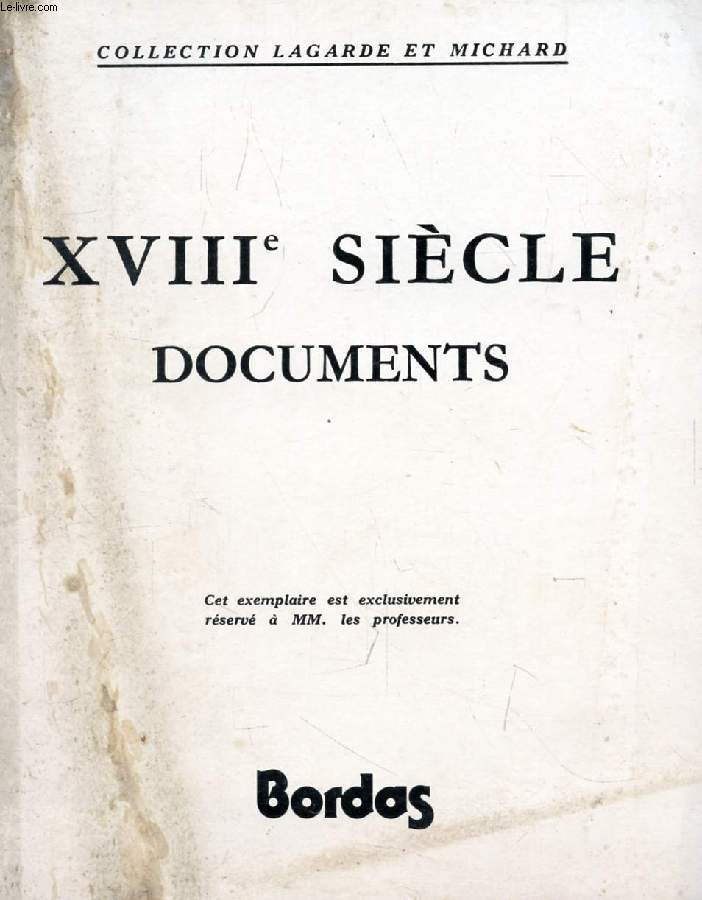 XVIIIe SIECLE, DOCUMENTS (COLLECTION LAGARDE ET MICHARD)