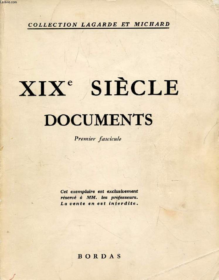 XIXe SIECLE, DOCUMENTS, 1er FASCICULE (COLLECTION LAGARDE ET MICHARD)