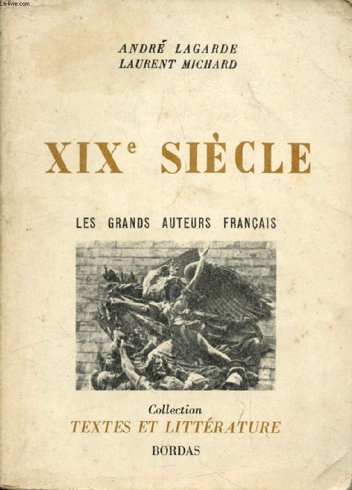 LES GRANDS AUTEURS FRANCAIS DU PROGRAMME, V, XIXe SIECLE