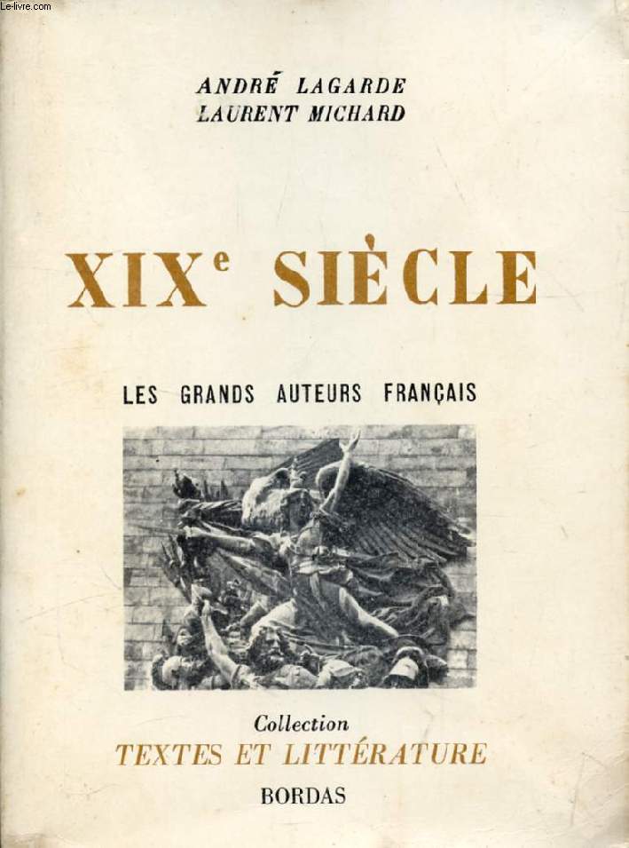 LES GRANDS AUTEURS FRANCAIS DU PROGRAMME, V, XIXe SIECLE