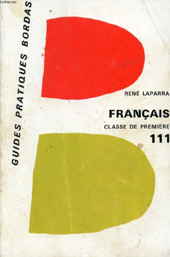 LE FRANCAIS EN 1re, HISTOIRE LITTERAIRE, EXPLICATION DE TEXTE, SUJETS D'EXAMEN TRAITES OU ANALYSES
