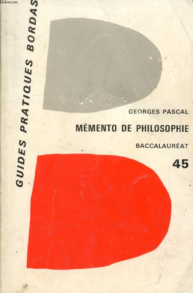 MEMENTO DE PHILOSOPHIE DU BACCALAUREAT, COURS, DISSERTATIONS, DOCTRINES, TEXTES