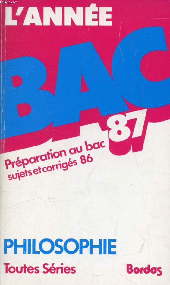 L'ANNEE BAC 1987, PHILOSOPHIE TOUTES SERIES