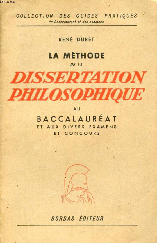 LA METHODE DE LA DISSERTATION PHILOSOPHIQUE AU BACCALAUREAT ET AUX DIVERS EXAMENS ET CONCOURS