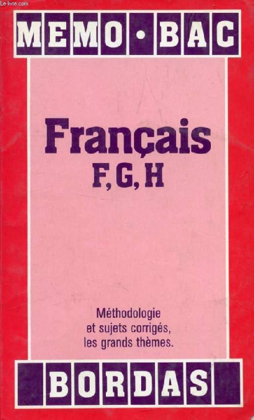 MEMO BAC, FRANCAIS F, G, H