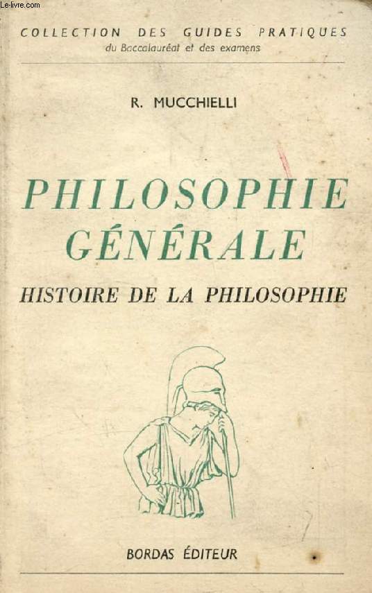 PHILOSOPHIE GENERALE ET HISTOIRE DE LA PHILOSOPHIE, PROGRAMME DE PHILOSOPHIE DU BACCALAUREAT ET DE PROPEDEUTIQUE