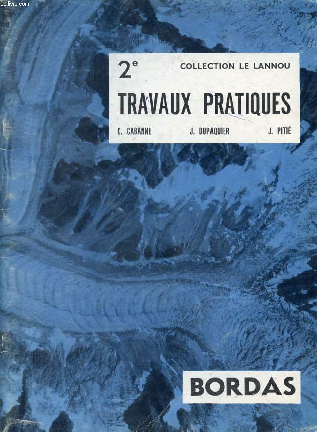 TRAVAUX PRATIQUES DE GEOGRAPHIE, CLASSE DE 2de