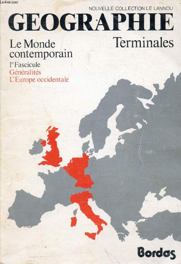 GEOGRAPHIE TERMINALES, LE MONDE CONTEMPORAIN, 1er FASCICULE, GENERALITES, L'EUROPE OCCIDENTALE