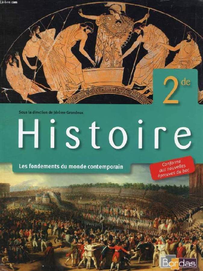 HISTOIRE 2de, LES FONDEMENTS DU MONDE CONTEMPORAIN