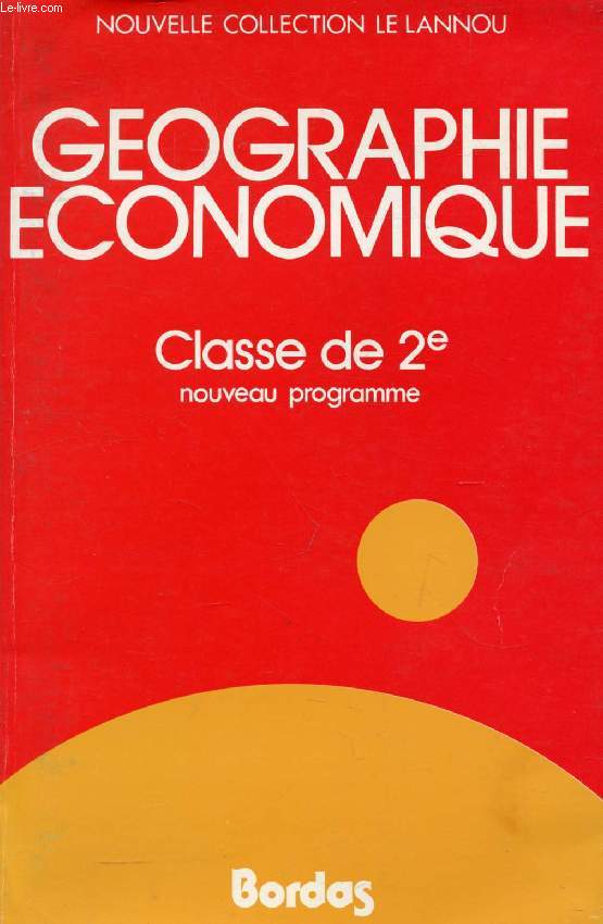 GEOGRAPHIE ECONOMIQUE, CLASSE DE 2de
