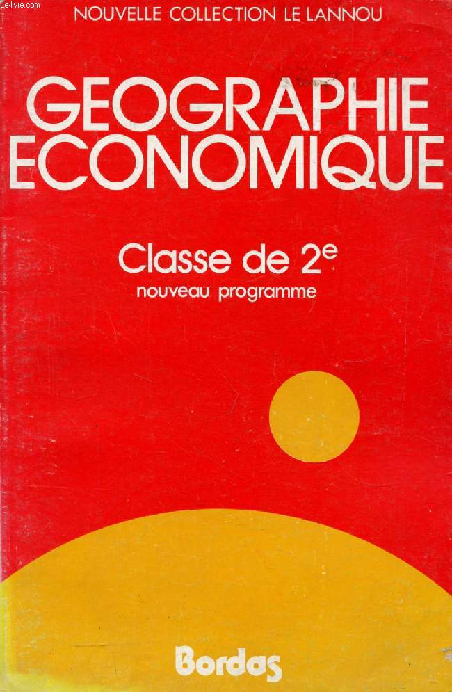 GEOGRAPHIE ECONOMIQUE, CLASSE DE 2de