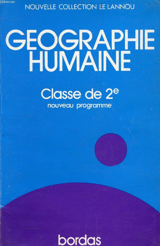GEOGRAPHIE HUMAINE, CLASSE DE 2de