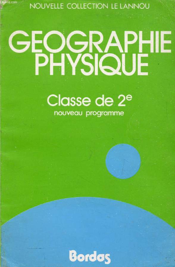 GEOGRAPHIE PHYSIQUE, CLASSE DE 2de
