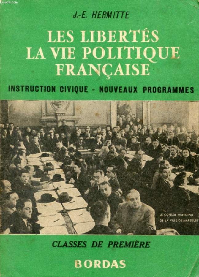 LES LIBERTES, LA VIE POLITIQUE FRANCAISE, INSTRUCTION CIVIQUE, CLASSES DE 1re