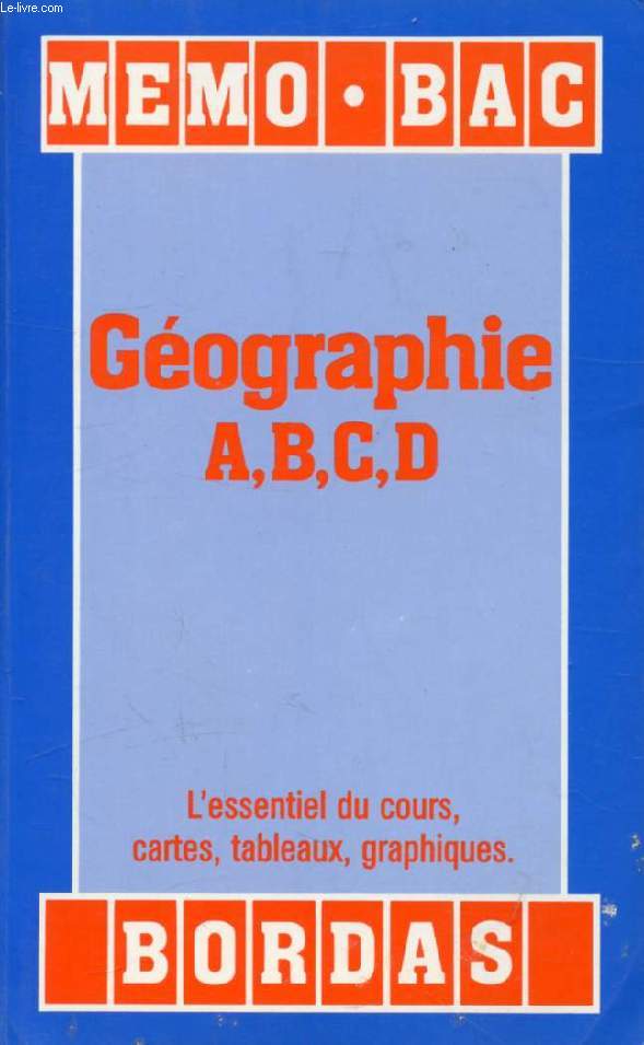 MEMO BAC, GEOGRAPHIE A, B, C, D