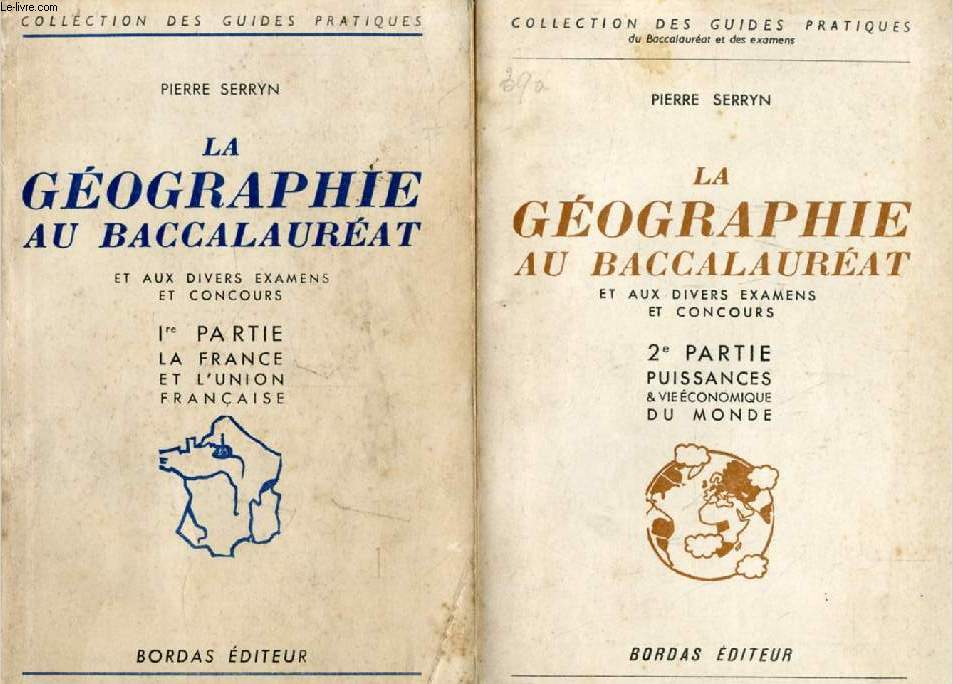 LA GEOGRAPHIE AU BACCALAUREAT ET AUX DIVERS EXAMENS ET CONCOURS, 2 PARTIES (2 VOLUMES)