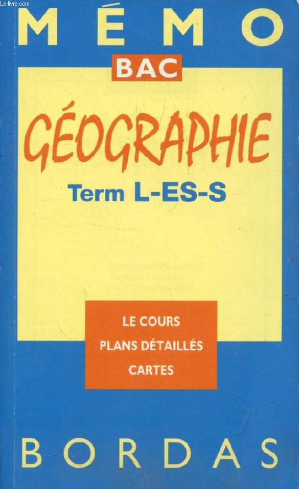 MEMO BAC, GEOGRAPHIE TERMINALES L, ES, S