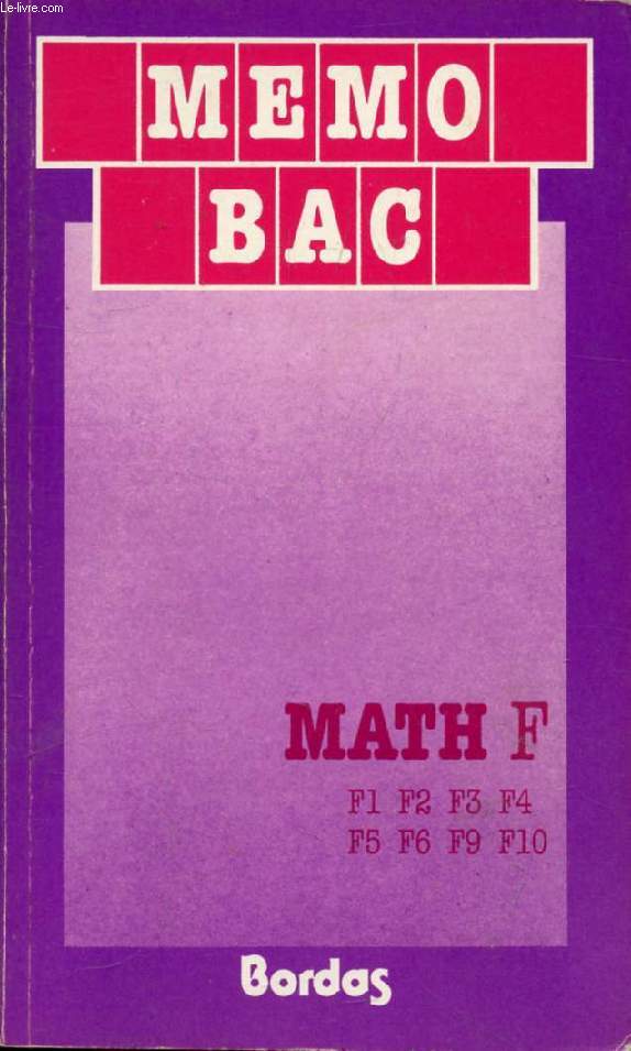 MEMO BAC, MATH F, F1, 2, 3, 4, 5, 6, 9, 10