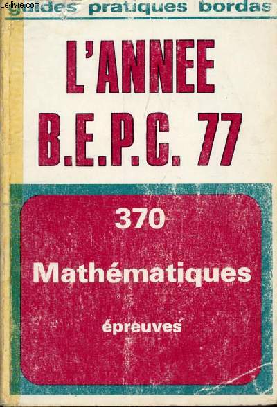 L'ANNEE BEPC MATHEMATIQUES, EPREUVES 1977
