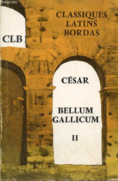 BELLUM GALLICUM, TOME II