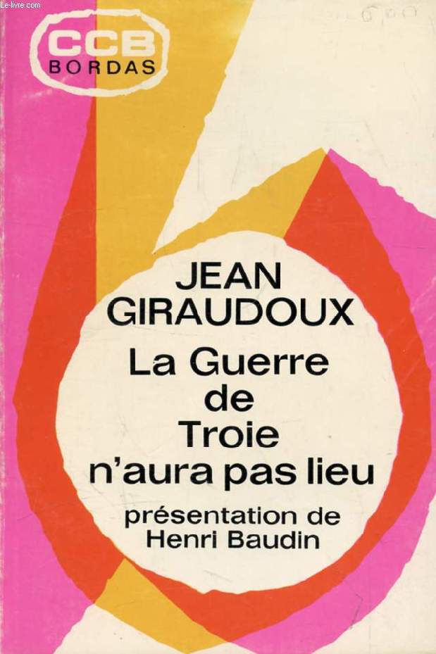 LA GUERRE DE TROIE N'AURA PAS LIEU (EXTRAITS)