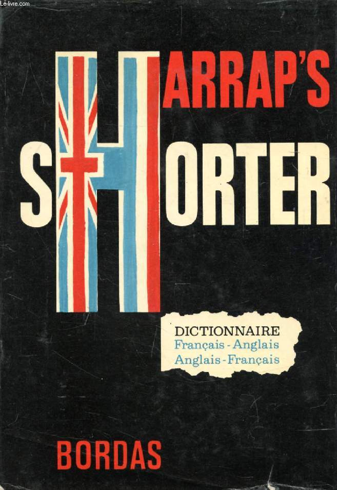 HARRAP'S NEW SHORTER FRENCH AND ENGLISH DICTIONARY, FRENCH-ENGLISH, ENGLISH-FRENCH